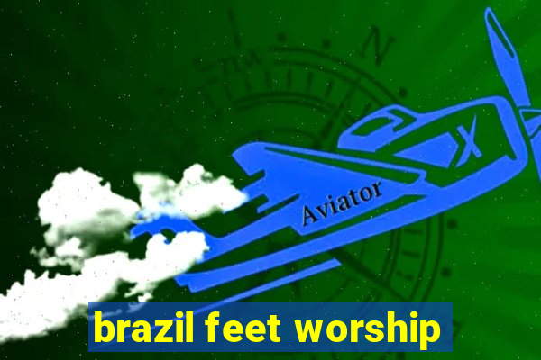 brazil feet worship